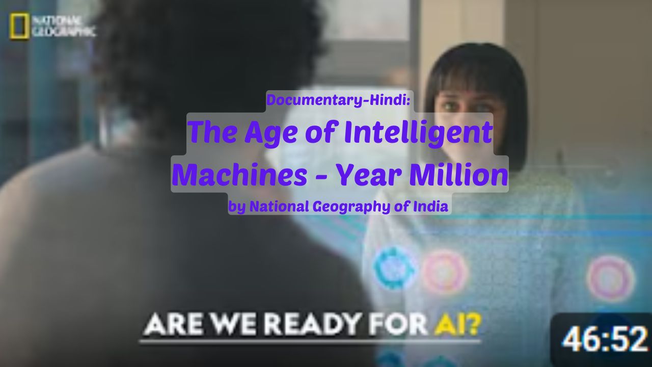 Documentary-Hindi: NGI - The Age of Intelligent Machines - Year Million