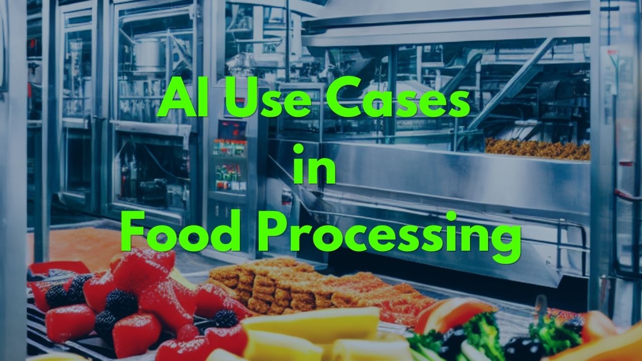 "AI Use Cases in Food Processing