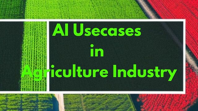 AI Usecases in Agriculture Industry