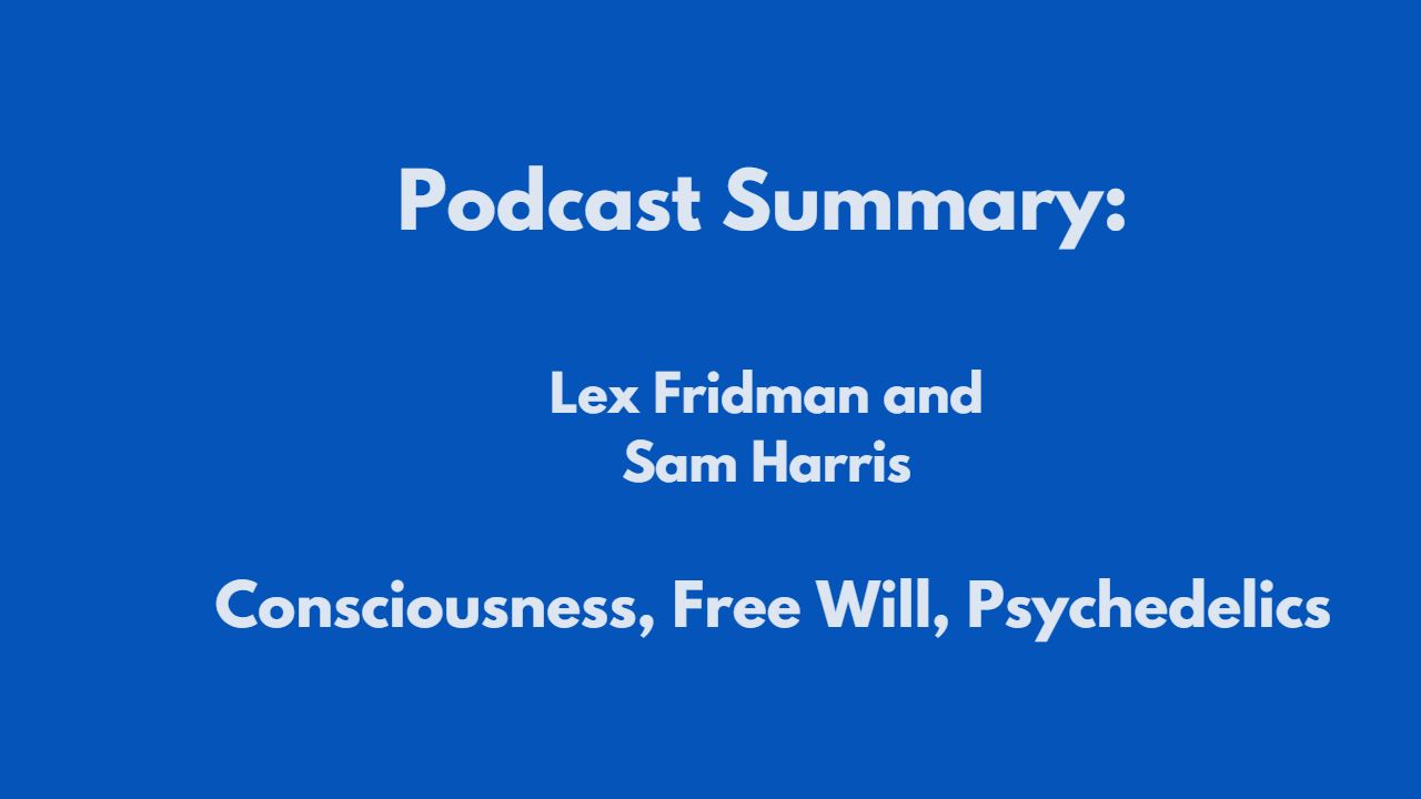 Postcast Lex Fridman Sam Harris Consciousness FreeWill Psychedelics
