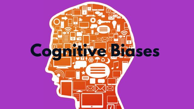 Cognitive Bias