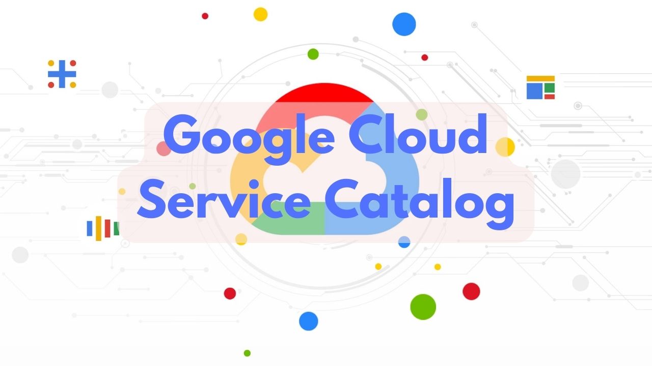 Google Cloud Service Catalog