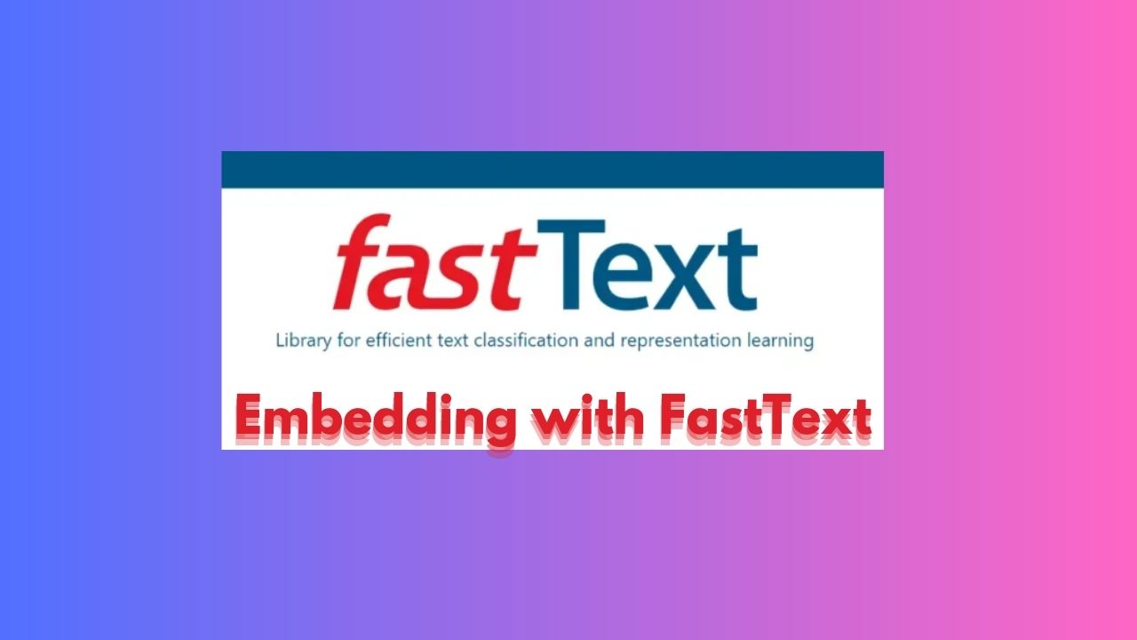 Embedding with FastText
