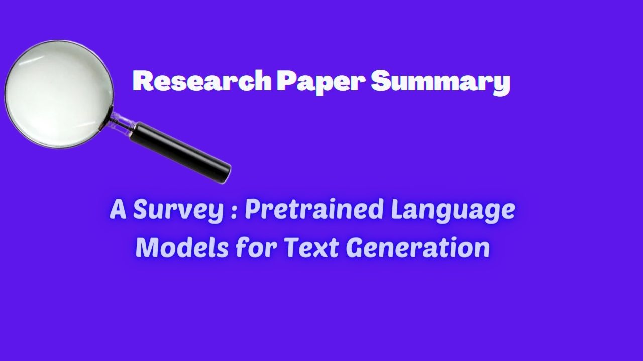 Pretrained Language Models for Text Generation