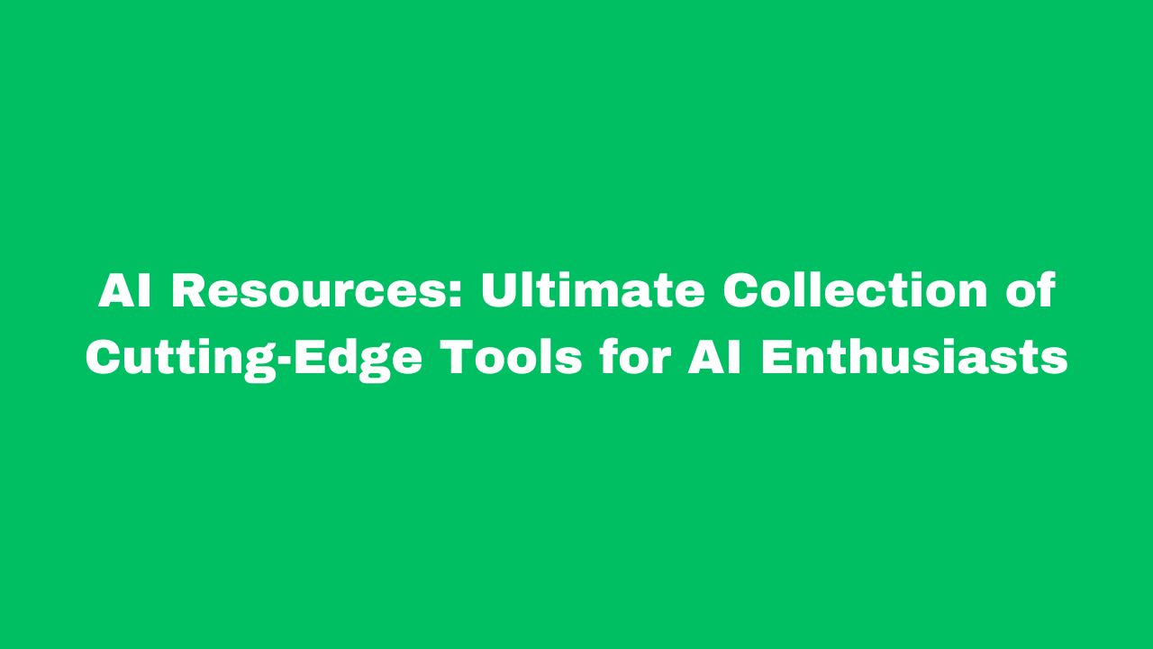 AI Resources