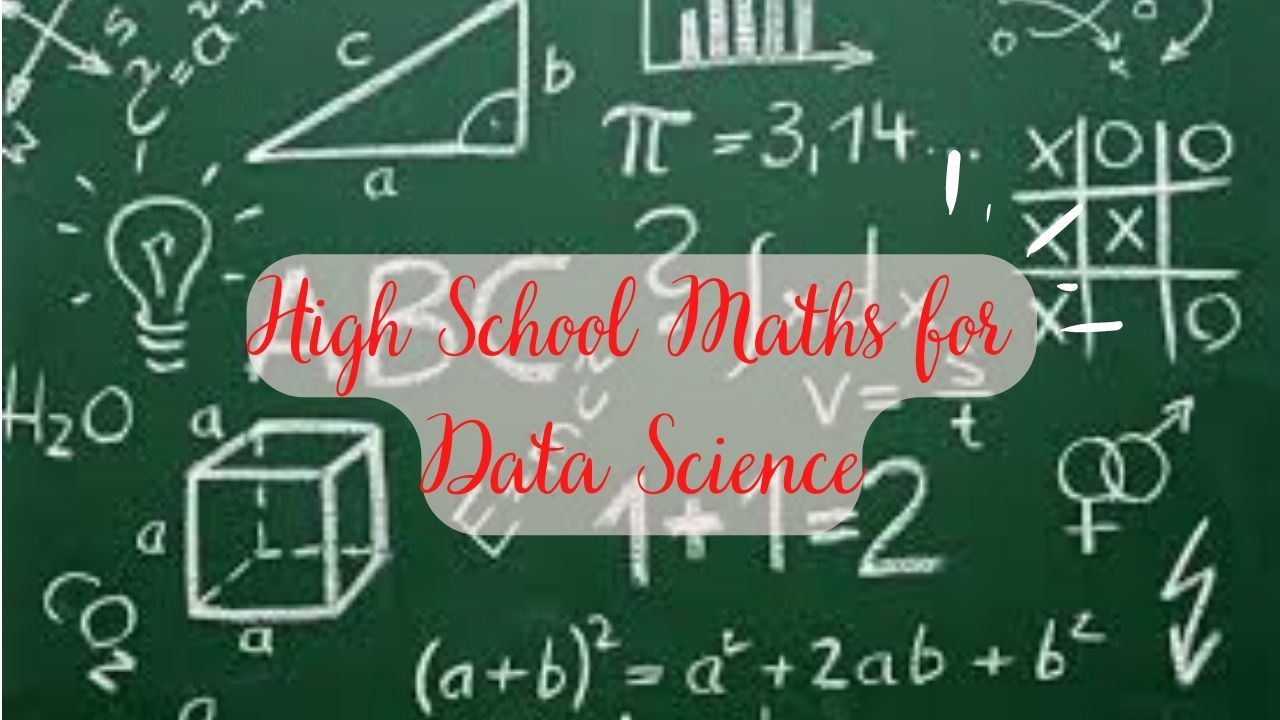 High School Maths for Data Science