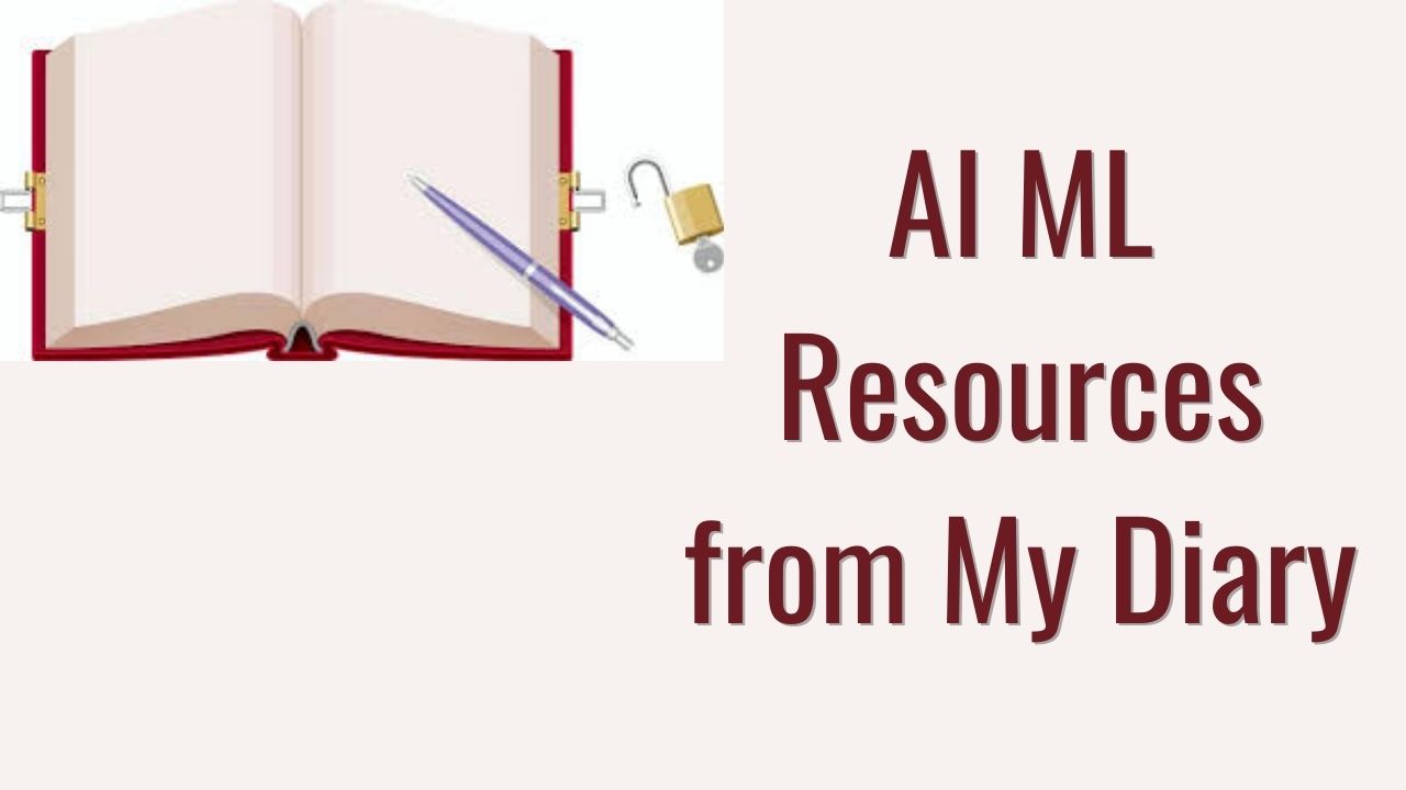 AI ML Resources from My Diary