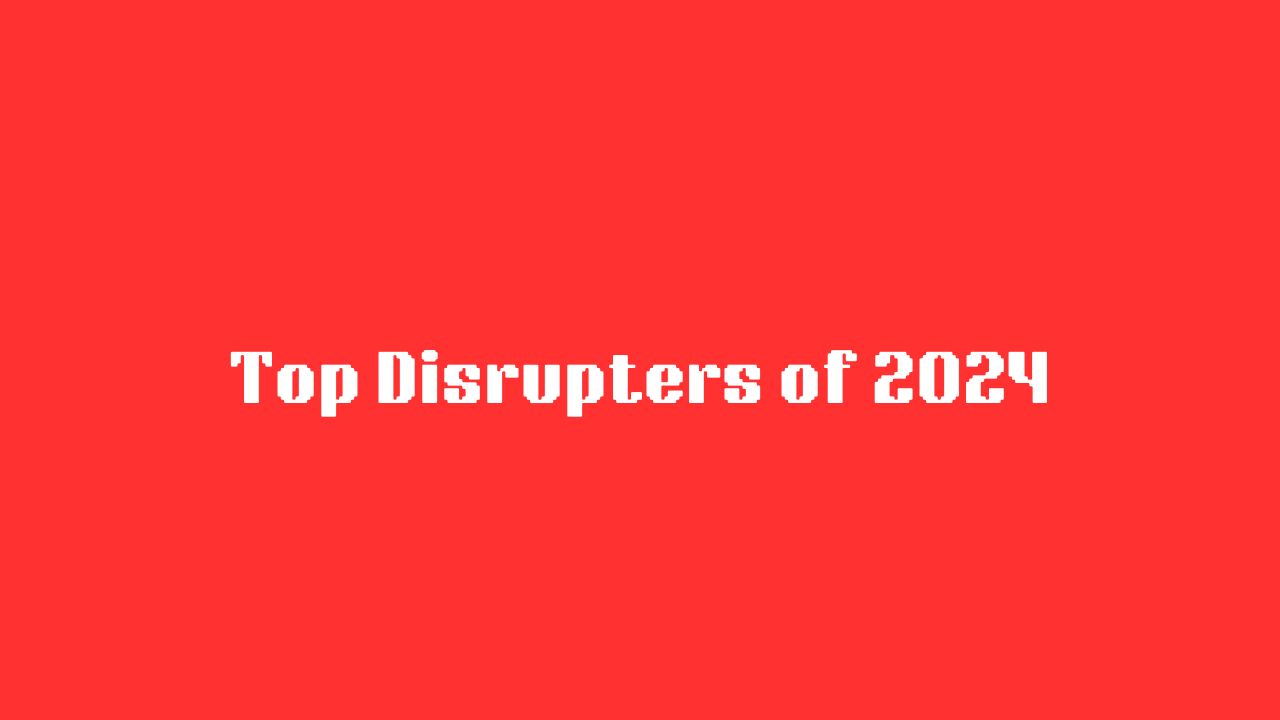 Top Disrupters of 2024