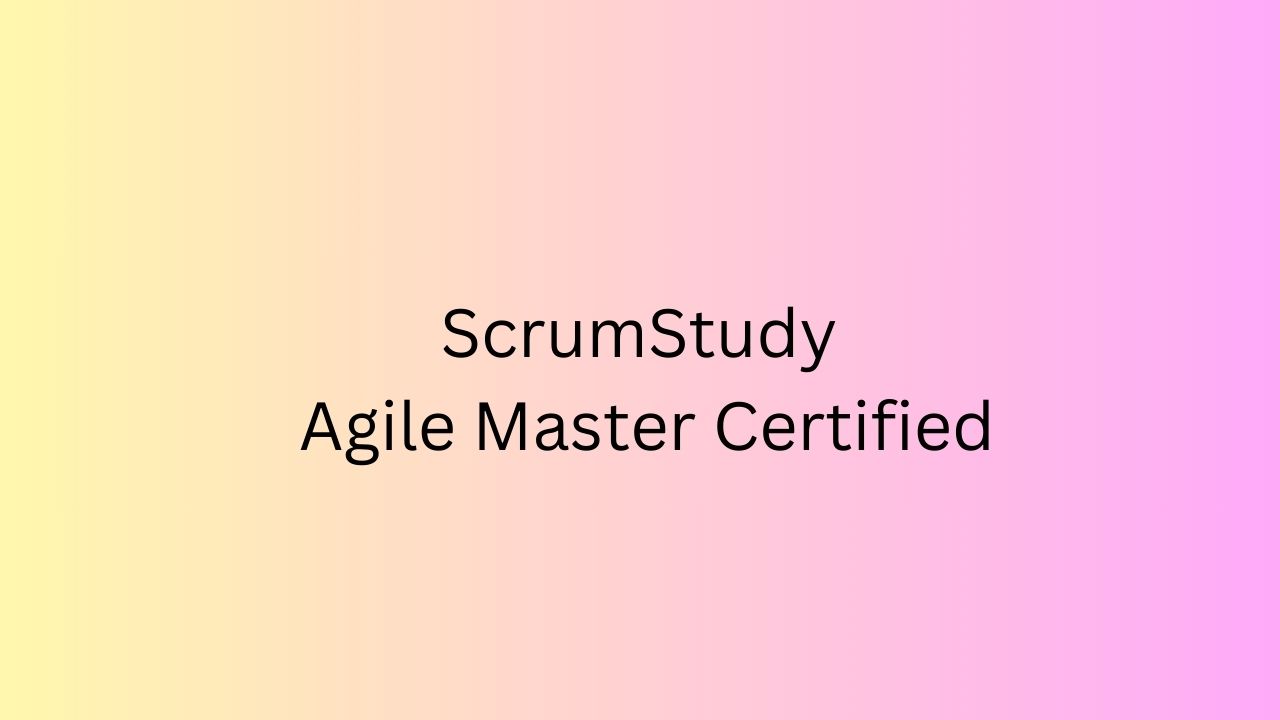 Scrumstudy Agile Master Certified