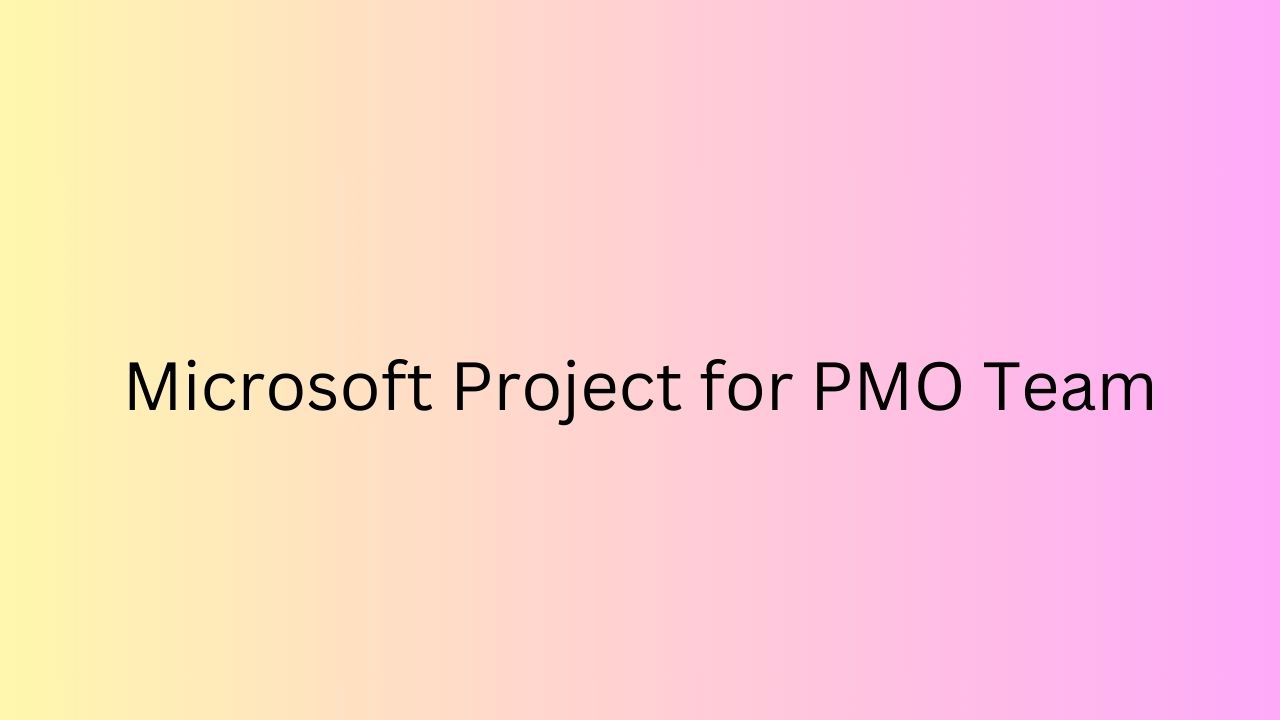 Microsoft Project For Pmo Team