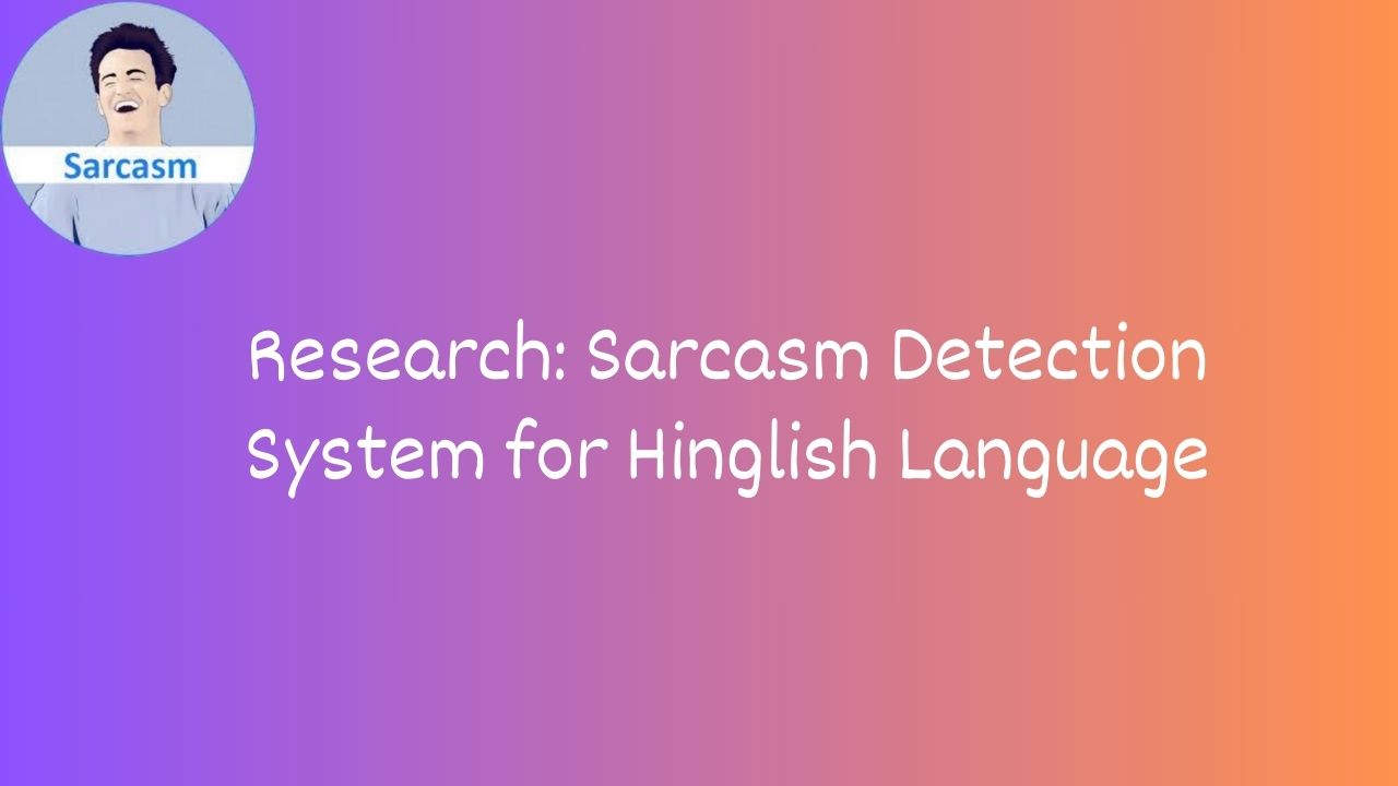 Sarcasm-Detection-System-for-Hinglish-Language