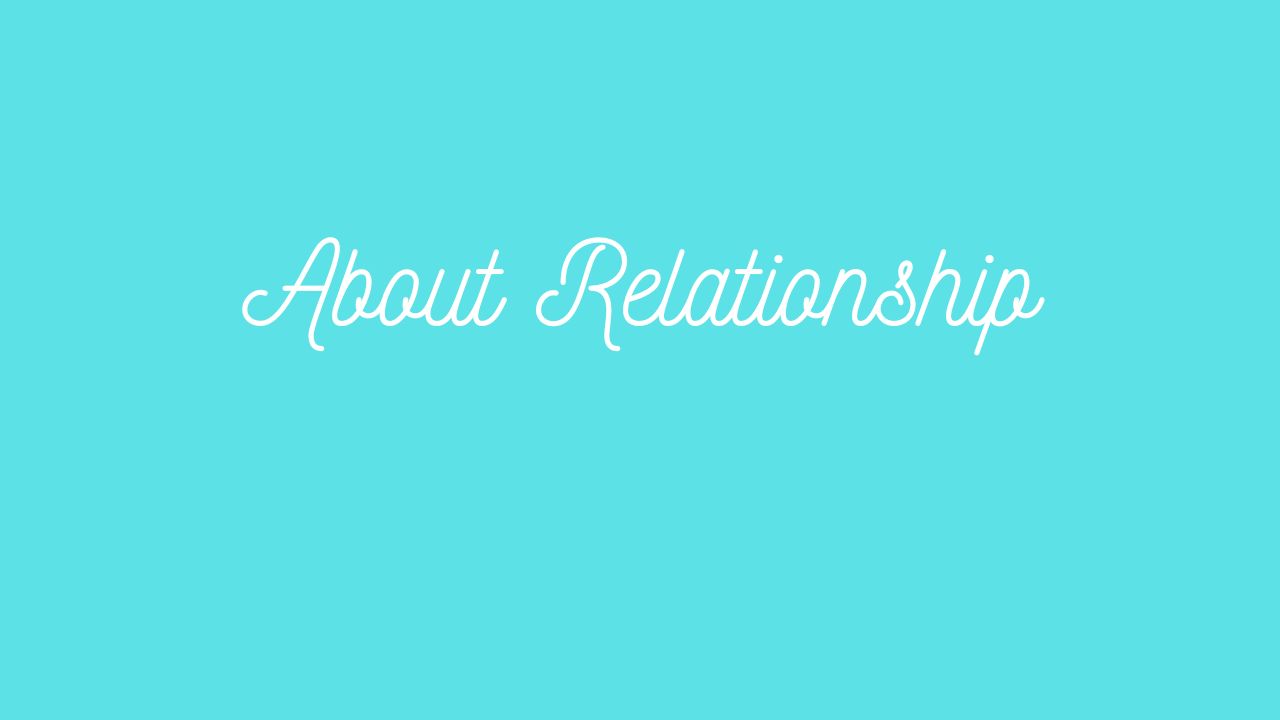 About Relationship