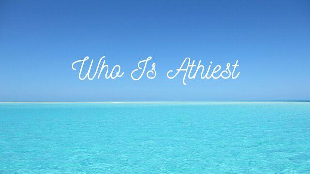 Who Is Athiest