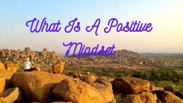 What Is A Positive Mindset