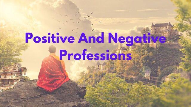 Positive And Negative Professions