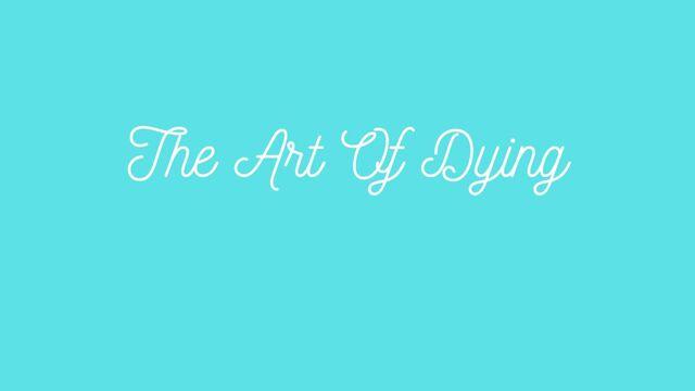 The Art Of Dying