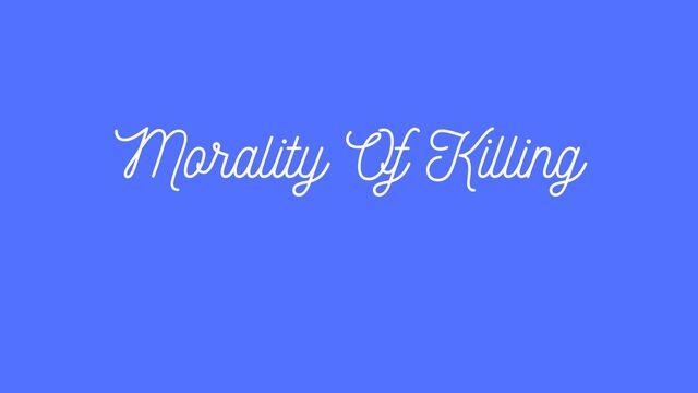 Morality Of Killing