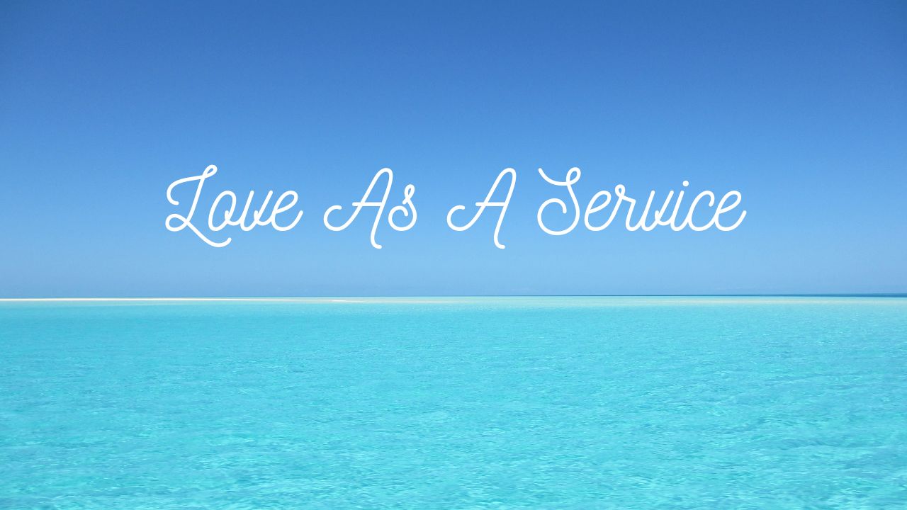 Love As A Service