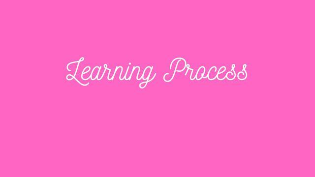 Learning Process