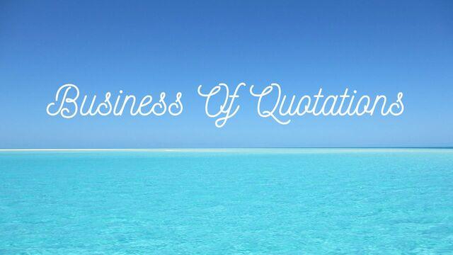 Business of Quotations