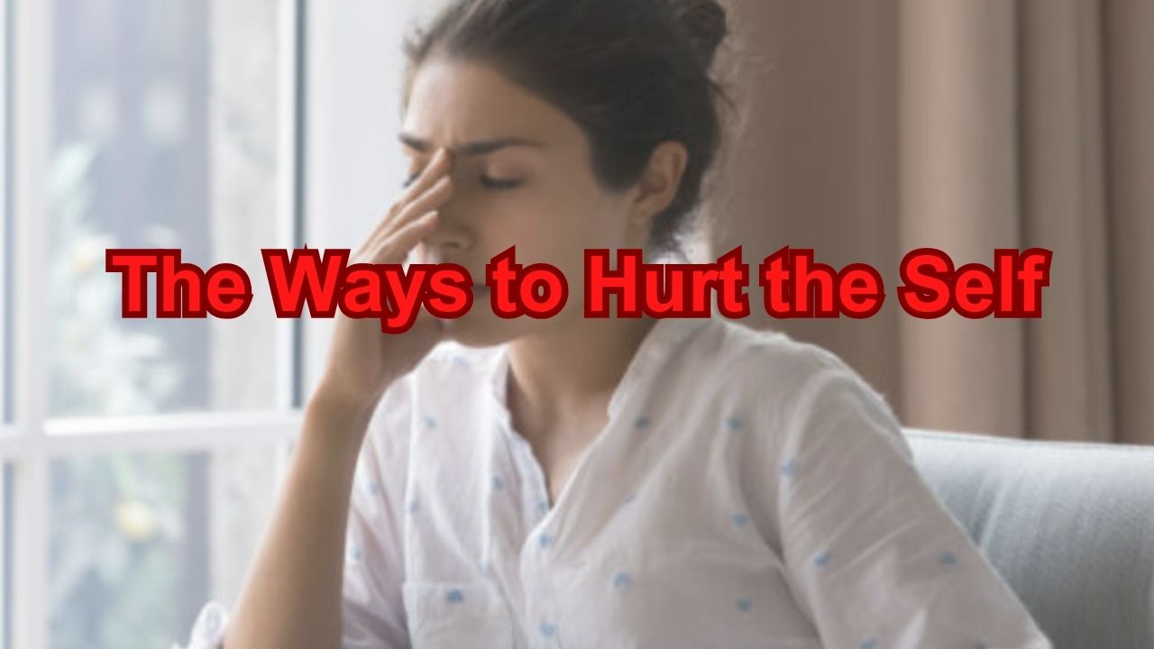 The Ways to Hurt the Self