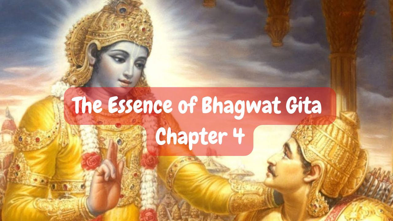 The Essence of Bhagwat Gita: 4th Chapter