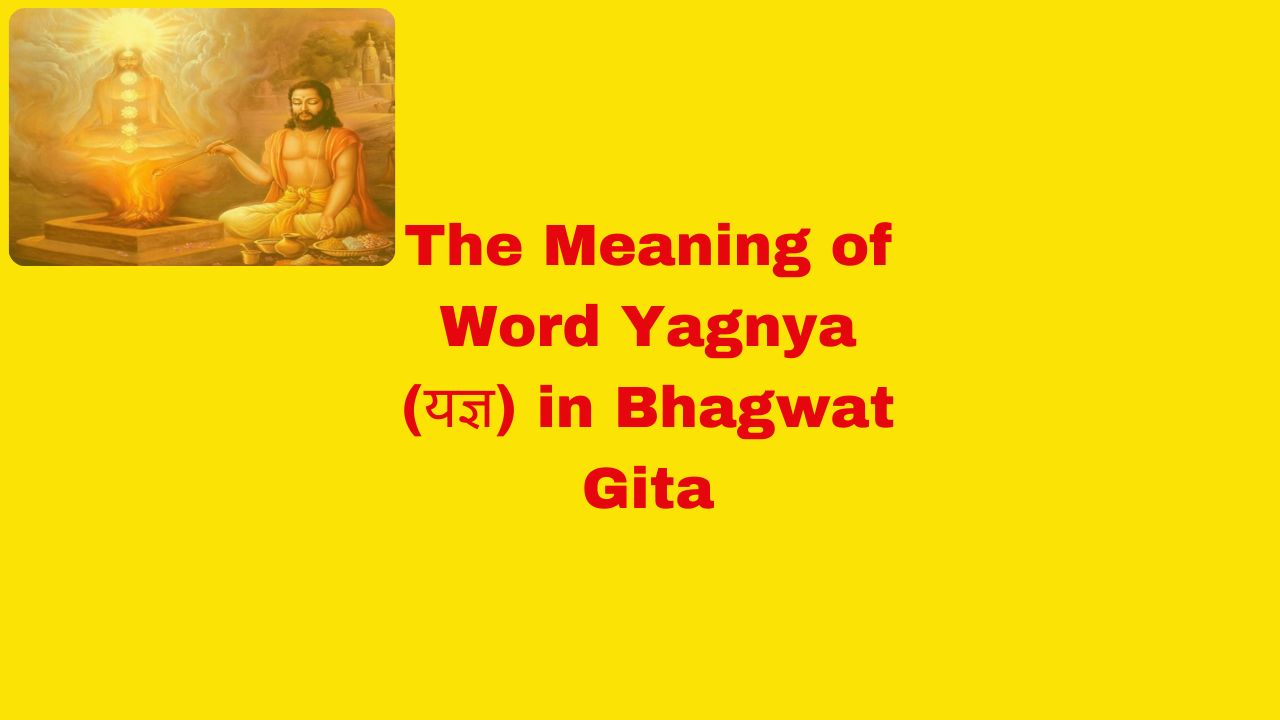 The Meaning of Word Yoga in Bhagwat gita